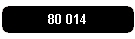 80 014