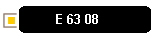 E 63 08