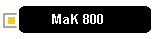 MaK 800
