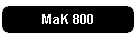 MaK 800