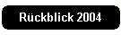 Rckblick 2004